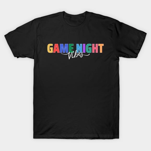 Game Night T-Shirt by RefinedApparelLTD